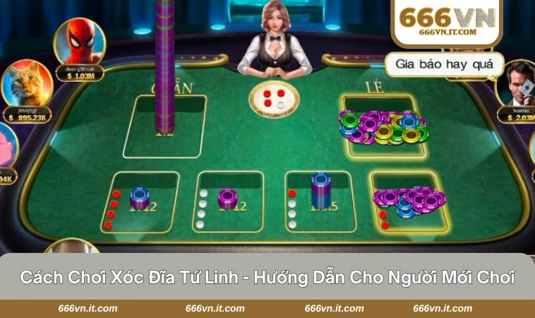 Cách Chơi Xóc Đĩa Tứ Linh - Hướng Dẫn Cho Người Mới Chơi 7 cách chơi xóc đĩa Tứ linh