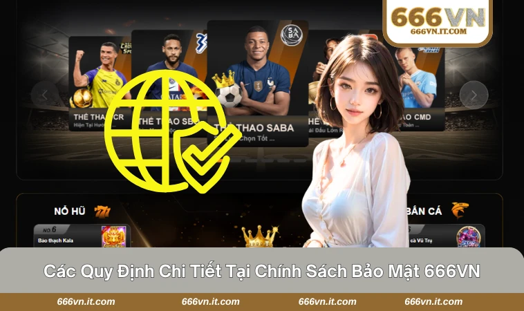 Chính Sách Bảo Mật 666VN 3 Quy trình tự động lưu trữ và xóa dữ liệu tại tám đảm bảo minh bạch, an toàn